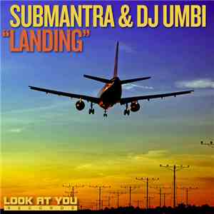 Submantra & DJ Umbi - Landing