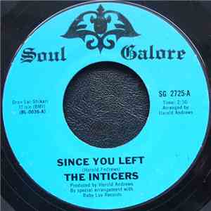 The Inticers - Since You Left / I Got To Find Me A Baby