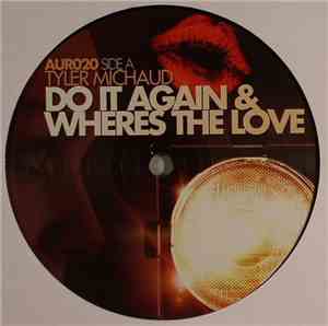 Tyler Michaud - Do It Again / Wheres The Love