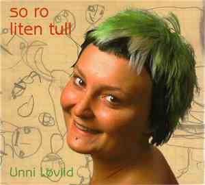 Unni Løvlid - So Ro Liten Tull