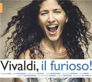 Vivaldi - Sandrine Piau, Sara Mingardo, Marie-Nicole Lemieux, Philippe Jaroussky, Magdalena Kožená, Sonia Prina, Rinaldo Alessandrini, Jean-Christophe Spinosi, Ottavio Dantone, Alessandro De Marchi - Il Furioso!