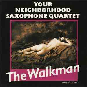 Your Neighborhood Saxophone Quartet - The Walkman