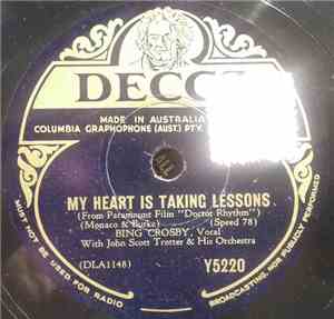 Bing Crosby With John Scott Trotter And His Orchestra - My Heart Is Taking Lessons / On The Sentimental Side