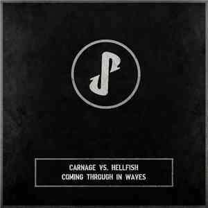 Carnage Vs. Hellfish - Coming Through In Waves