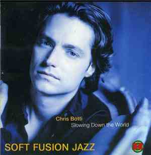 Chris Botti - Slowing Down The World
