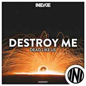 Dead Like Us - Destroy Me