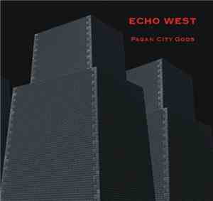 Echo West - Pagan City Gods