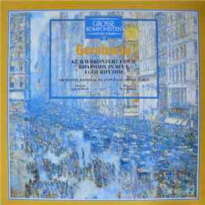Gershwin / Orchestre National De L'Opéra De Monte-Carlo / Edo De Waart / Werner Haas - Grosse Komponisten Und Ihre Musik 52: Gershwin - Klavierkonzert F-Dur / Rhapsody In Blue / I Got Rhythm
