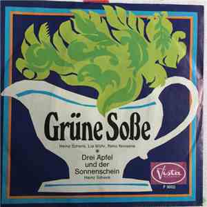 Heinz Schenk, Lia Wöhr, Reno Nonsens - Grüne Soße / Drei Äpfel Und Der Sonnenschein