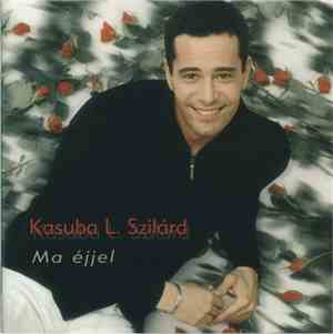 Kasuba L. Szilárd - Ma Éjjel
