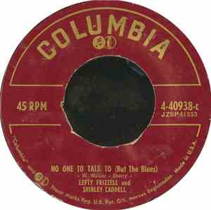Lefty Frizzell And Shirley Caddell - No One To Talk To (But The Blues)