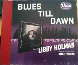 Libby Holman Accompanied By Josh White - Blues Till Dawn