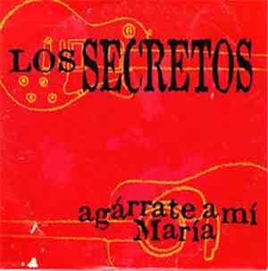 Los Secretos - Agárrate A Mi María