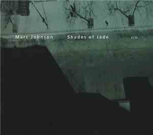 Marc Johnson  - Shades Of Jade