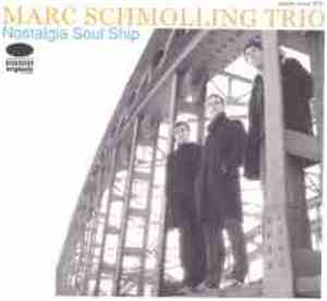Marc Schmolling Trio - Nostalgia Soul Ship