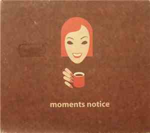 Moments Notice - Moments Notice