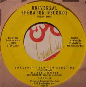 Muriel White - Someobody Told You About Me / You Made Believe (And I Believed You)