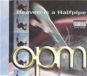 OPM  - Heaven Is A Halfpipe