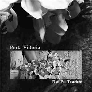 Porta Vittoria - J'L'Ai Pas Touchée