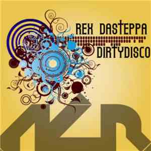 Rex Dasteppa - Dirty Disco