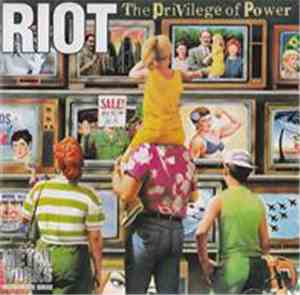 Riot  - The Privilege Of Power