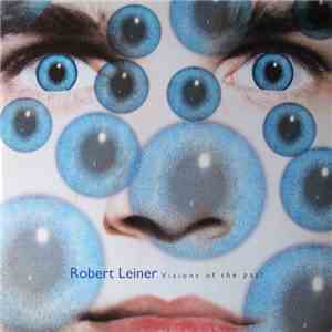 Robert Leiner - Visions Of The Past