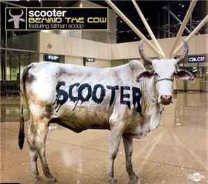 Scooter - Behind The Cow