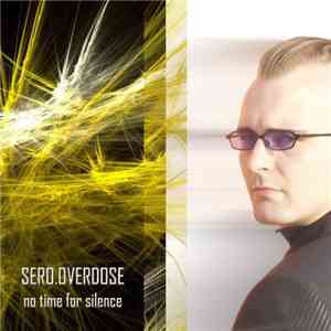 Sero.Overdose - No Time For Silence (Bonus Tracks Version)