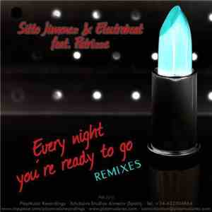 Sitto Jimenez & Electrobeat ft Patrizze - Every Night You Ready To Go Remixes