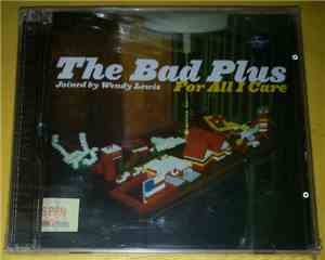 The Bad Plus Joined By Wendy Lewis  - For All I Care