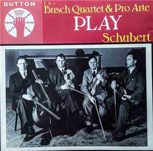 The Busch Quartet & Pro Arte - Play Schubert