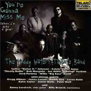 The Muddy Waters Tribute Band - You're Gonna Miss Me (When I'm Dead & Gone)
