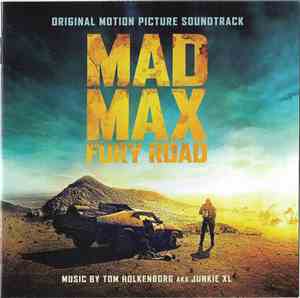 Tom Holkenborg AKA Junkie XL - Mad Max Fury Road (Original Motion Picture Soundtrack)