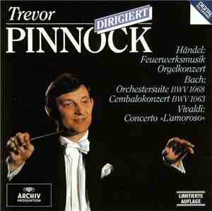 Trevor Pinnock Dirigiert Händel, Bach, Vivaldi - Trevor Pinnock
