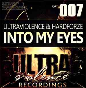 Ultraviolence  & Hardforze - Into My Eyes