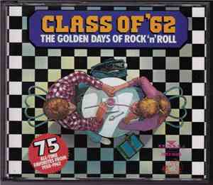 Various - Class Of '62 The Golden Days Of Rock N Roll
