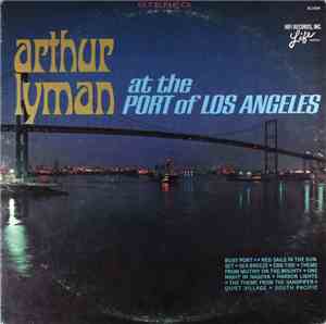 Arthur Lyman - At The Port Of Los Angeles