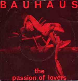 Bauhaus - The Passion Of Lovers