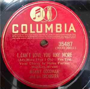 Benny Goodman And His Orchestra - I Can't Love You Any More/ The Moon Won't Talk