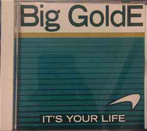 Big GoldE - It's Your Life
