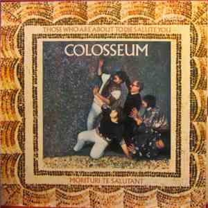 Colosseum - Those Who Are About To Die Salute You
