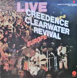 Creedence Clearwater Revival - Live In Europe