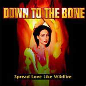 Down To The Bone - Spread Love Like Wildfire