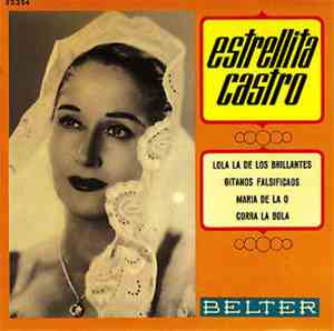 Estrellita Castro - Lola la de Los Brillantes / Gitanos Falsificaos / María de la O / Corra la Bola