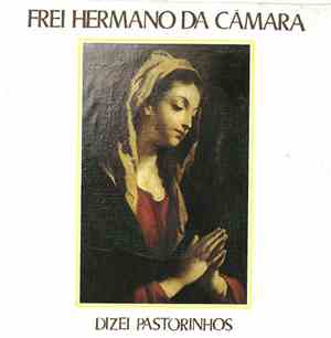 Frei Hermano Da Câmara - Dizei Pastorinhos