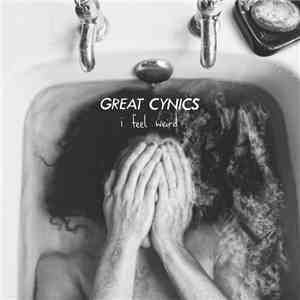 Great Cynics - I Feel Weird