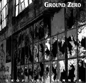 Ground Zero  - Drop The Hammer