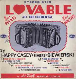 Happy Casey (Fingers) Siewierski - Lovable Polkas