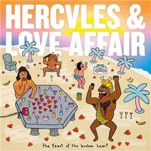 Hercvles & Love Affair - The Feast Of The Broken Heart