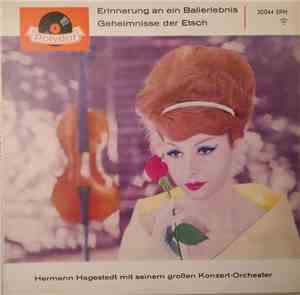 Hermann Hagestedt Mit Seinem Großen Konzert-Orchester - Erinnerung An Ein Ballerlebnis / Geheimnisse Der Etsch